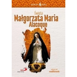 Skuteczni Święci: Święta Małgorzata Maria Alacoque