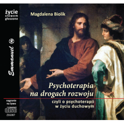 Psychoterapia na drogach rozwoju, czyli o psychoterapii w życiu duchowym - CD MP3