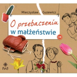 O przebaczeniu w małżeństwie | Mieczysław Guzewicz (CD)