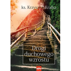 DROGI DUCHOWEGO WZROSTU, ks. Krzysztof Kralka SAC