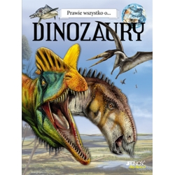 Prawie wszystko o... Dinozaury