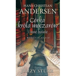 Córka króla moczarów i inne Baśnie Andersena audiobook