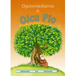 Opowiadanie o Ojcu Pio książka dla dzieci malowanki wycinanki gry
