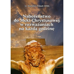 Nabożeństwo do Męki Chrystusowej - Ks. Stanisław Pałach CSMA