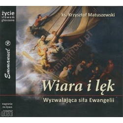 WIARA I LĘK Wyzwalająca siła Ewangelii (CD), ks. Krzysztof Matuszewski