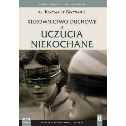 Kierownictwo duchowe a uczucia niekochane ks. Krzysztof Grzywocz (Mp3)