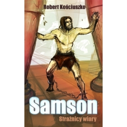 Samson. Strażnicy Wiary