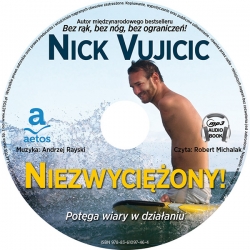 Niezwyciężony! Potęga wiary w działaniu - Nick Vujicic CD Audiobook