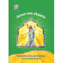 Jezus nas zbawia Podręcznik do religii dla klasy 6 wyd Archidiecezji Warmińskiej