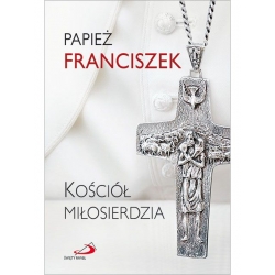 Kościół miłosierdzia - autor: Papież Franciszek