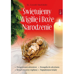 Świętujemy Wigilię i Boże Narodzenie ks. Leszek Smoliński
