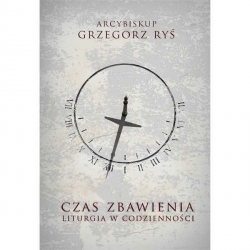 Czas zbawienia abp Grzegorz Ryś