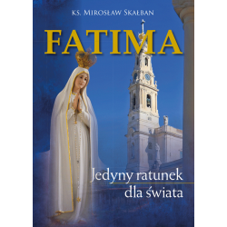 Fatima Jedyny ratunek dla świata