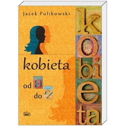 Kobieta od a do z - Jacek Pulikowski