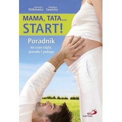Mama, Tata... Start! Poradnik na czas ciąży, porodu i połogu