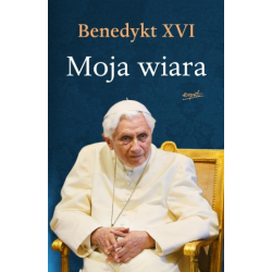Moja wiara Benedykt XVI