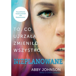 Nieplanowane - książka na podstawie której powstał film, Abby Johnson