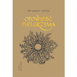 Opowieść Pielgrzyma Autobiografia św. Ignacy Loyola
