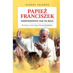Papież Franciszek. Niespodziewany dar od Boga