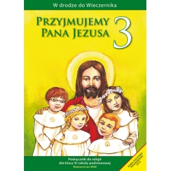Przyjmujemy Pana Jezusa Podręcznik do religii dla klasy 3 SP