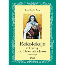 Rekolekcje z Teresą od Dzieciątka Jezus