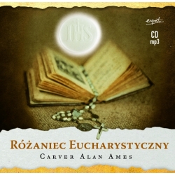 Różaniec Eucharystyczny Audiobook CD mp3 + Różaniec Carver Alan Ames