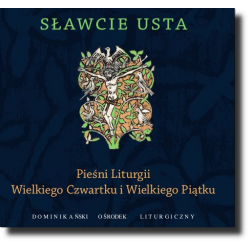Sławcie usta - Pieśni Liturgii W. Czwartku i W. Piątku - CD