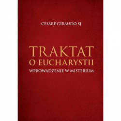 Traktat o Eucharystii – wprowadzenie w misterium , Cesare Giraudo SJ