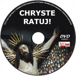 Chryste ratuj! O Sanktuarium w krakowskiej Mogile DVD